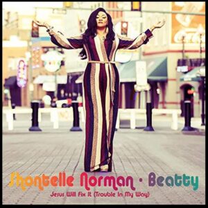 Shontelle Norman- Beatty Jesus Will Fix It 2021